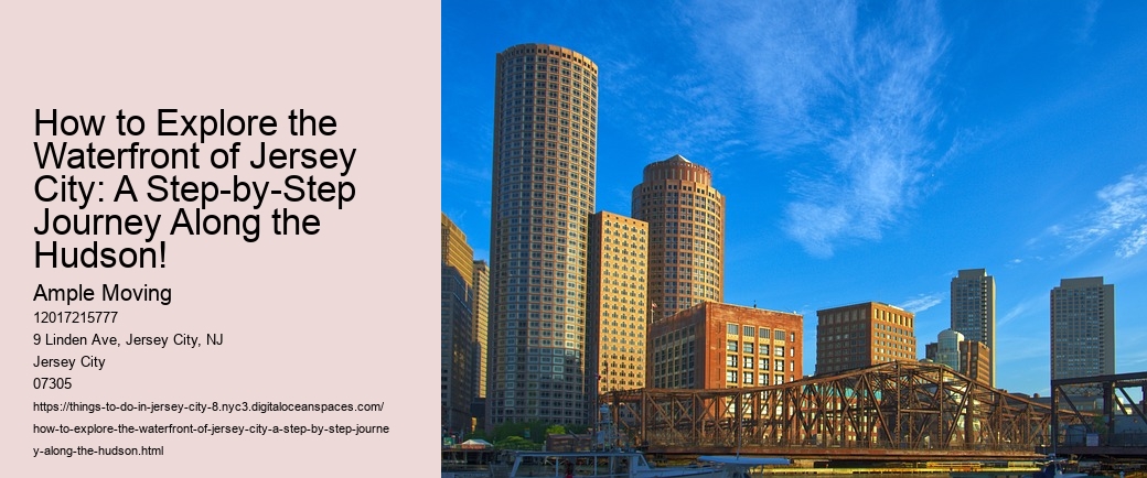 How to Explore the Waterfront of Jersey City: A Step-by-Step Journey Along the Hudson!